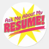 Ask me about my Resume! Classic Round Sticker