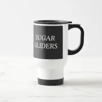 I Love Sugar Gliders Travel Mug