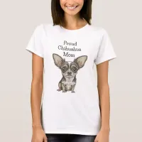 Proud Chihuahua Mom T-Shirt