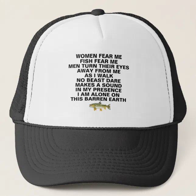 Women fear me, fish fear me trucker hat