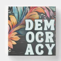 Colorful Groovy Retro Statement Democracy Politics Wooden Box Sign