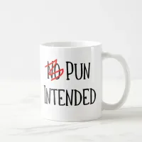 Pun Intended, Funny Word Nerd Coffee Mug