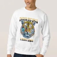 Tigers are Boss | I Aint Lion Sweatshirt