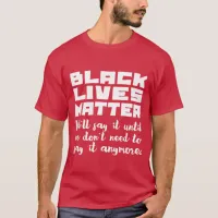 Black Lives Matter, Hear It T-Shirt