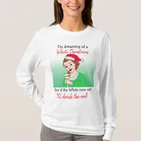 Dreaming of a White Christmas, Funny Wine Humor T-Shirt