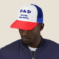 Dad You're Tee-Rific Golf Pun Red White And Blue Trucker Hat