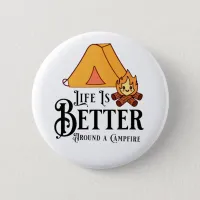 Life is Better Around a Campfire Button