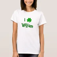 I Love William St. Patrick's Day T-Shirt