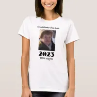 Custom 2023 Grand Mother of the bride Photo T-Shirt
