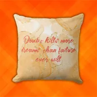 Monogram on Orange & Gold Doubt Kills More Dreams  Outdoor Pillow