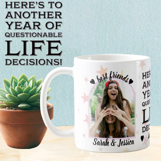 Best Friend Questionable Life Decisions Photo Coffee Mug