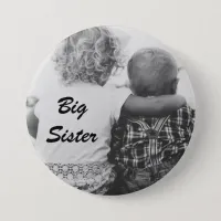 Big Sister Black and White Photo Button