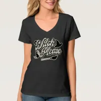 Witch Please | Funny Halloween Quote T-Shirt