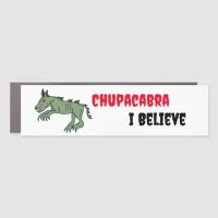 Chupacabra | I Believe  Car Magnet