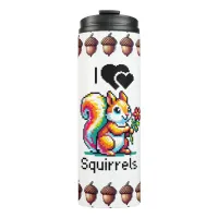 I Love Squirrels | Cute Cartoon Pixel Art Thermal Tumbler