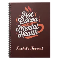 Hot Cocoa and Mental Health Custom Notebook