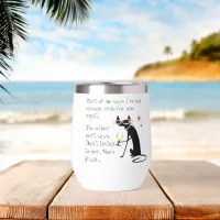 Wine Drinking Cat, Don't Listen to Her She's Drunk Thermal Wine Tumbler