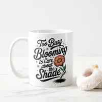 Too Busy Blooming - Quirky Flower Design Coffee Mug