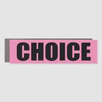 CHOICE, a Woman's Right Car Magnet