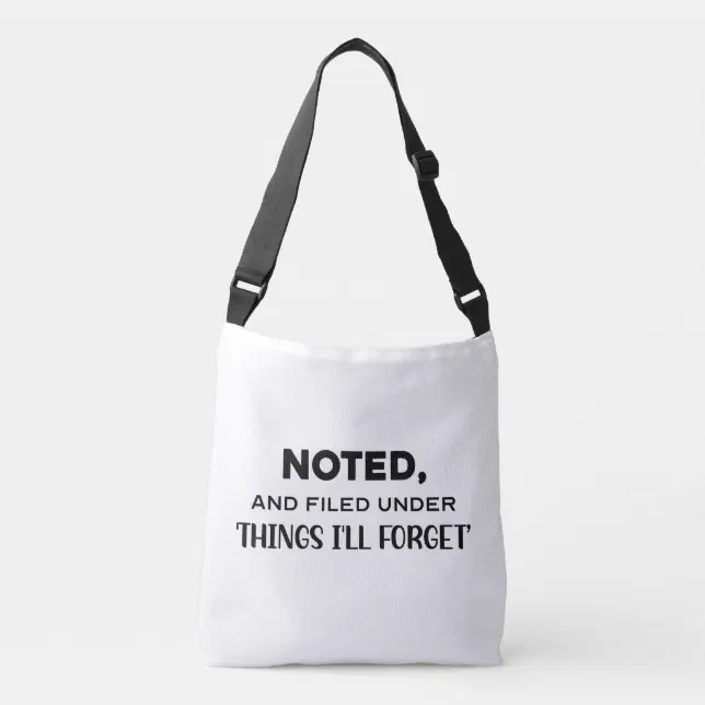 Noted Funny Saying Black Typography Crossbody Bag