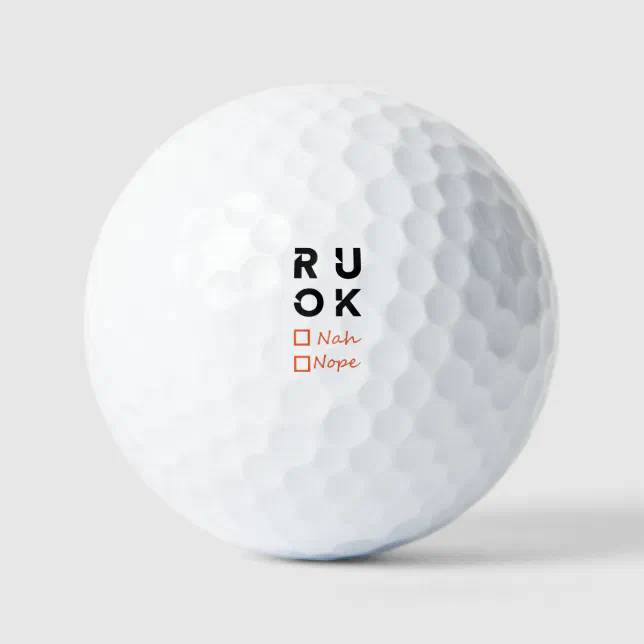 Are you okay? r u ok golf balls