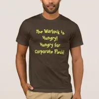 Warlock Hungry for Corporate Flesh T-shirt