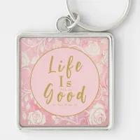 Life Is Only As Good Good As You Make It Pink Gold Keychain