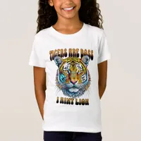 Tigers are Boss | I Aint Lion T-Shirt