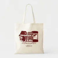 So many books, so little time Maroon Red Name Tote Bag