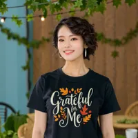 Grateful for Me Fall Leaves Graphic  T-Shirt