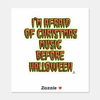 Anti Holiday Music Before Halloween Funny Sticker