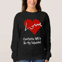 Will You Be My Valentine Red Love Heart Black Sweatshirt