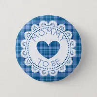 Blue Plaid Mom to Be Button