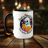 Just a Ghoul who loves Halloween Mug