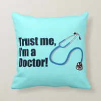 Trust Me I'm A Doctor Funny Graduation Throw Pillow