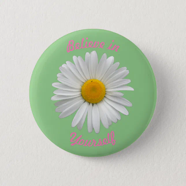 Believe in Yourself - Cheerful White Daisy