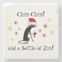 Chin Chin and a Bottle of Zin Funny Wine Cat Stone Coaster