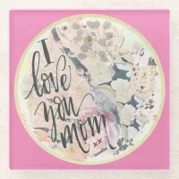 I Love You Mom Hot Pink Watercolor Add Any Name  Glass Coaster