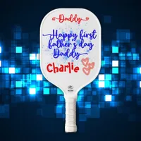 Happy First Father's Day Daddy | Pickleball Paddle