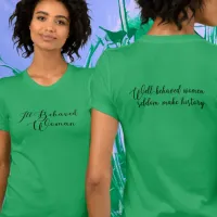 Ill-Behaved Woman, Well-Behaved Women Quote T-Shirt