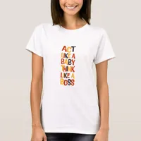 Act Like A Lady Think Like A Boss - Boss Lady  T-Shirt