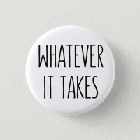 Whatever It Takes Inspiring Message Button