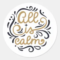 Gold All is Calm Typography Christmas Holiday Classic Round Sticker