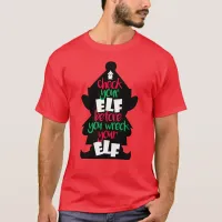 Check Your Elf Before You Wreck Your Elf Christmas T-Shirt