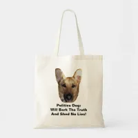 Politics German Shepherd Dog Bark Truth & No Lies Tote Bag