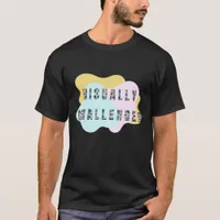 Visually challenge, visual awareness, low vision T-Shirt