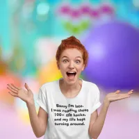 Sorry I'm Late Meme Life Hacks T-Shirt