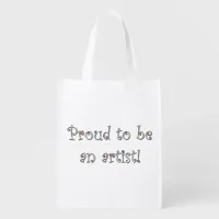 Proud to be an Artist! Grocery Bag