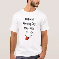 National Piercing Day May 16 Funny Holidays Shirt