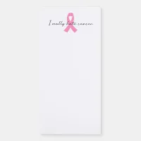 I Really Hate Cancer Pink Ribbon  Magnetic Notepad